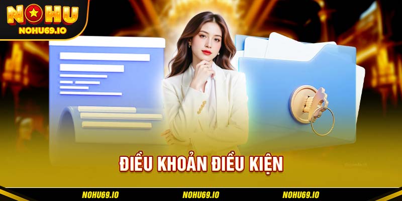Những điều cần biết về điều khoản điều kiện tại NOHU