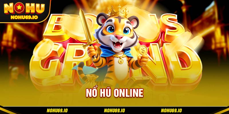 Một số thông tin cơ bản về nền tảng nổ hũ online